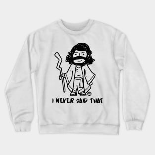 NEVER SAID THAT JESUS Crewneck Sweatshirt